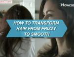 How to Transform Hair from Frizzy to Smooth