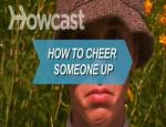 How to Cheer Someone Up