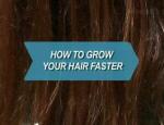 How to Grow Your Hair Faster