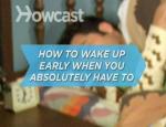 How to Wake Up Early When You Absolutely Have To