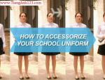 How to Accessorize Your School Uniform