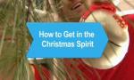 How to Get in the Christmas Spirit