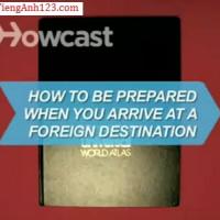 How to Be Prepared When You Arrive at a Foreign Destination