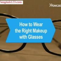 How to Wear the Right Makeup with Glasses